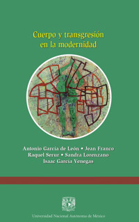 Cuerpo y transgresión en la modernidad - Antonio García de León - E-Book