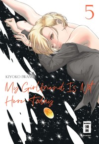 My Girlfriend Is Not Here Today 05 - Kiyoko Iwami - E-Book
