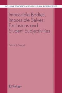 Impossible Bodies, Impossible Selves: Exclusions and Student Subjectivities - Deborah Youdell - E-Book