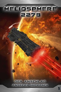 Heliosphere 2278: Der Anschlag - Andreas Suchanek - E-Book