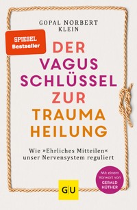 Der Vagus-Schlüssel zur Traumaheilung - Gopal Norbert Klein - E-Book