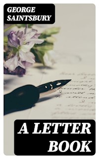 A Letter Book - George Saintsbury - E-Book