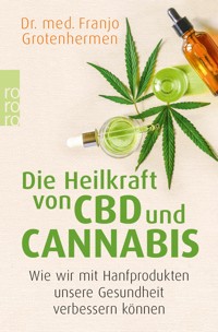Die Heilkraft von CBD und Cannabis - Dr. med. Franjo Grotenhermen - E-Book