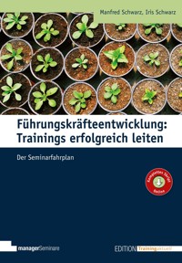 Führungskräfteentwicklung: Trainings erfolgreich leiten - Manfred Schwarz - E-Book