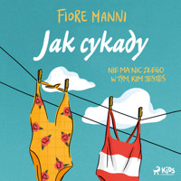 Jak cykady. Nie ma nic złego w tym, kim jesteś - Fiore Manni - Hörbuch