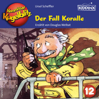 Der Fall Koralle - Kommissar Kugelblitz, Folge 12 (Ungekürzt) - Ursel Scheffler - Hörbuch