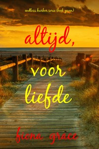 Altijd, Voor Liefde (Endless Harbor Serie—Boek Zeven) - Fiona Grace - E-Book