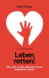Leben retten! - Peter Singer - E-Book