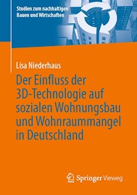 Der Einfluss der 3D-Technologie auf sozialen Wohnungsbau und Wohnraummangel in Deutschland - Lisa Niederhaus - E-Book