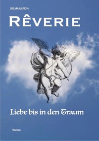 Rêverie - Selma Ulrich - E-Book