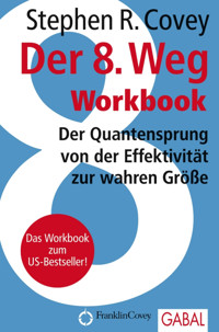 Der 8. Weg Workbook - Stephen R. Covey - E-Book