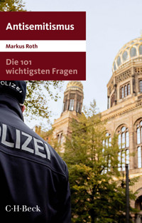 Die 101 wichtigsten Fragen - Antisemitismus - Markus Roth - E-Book