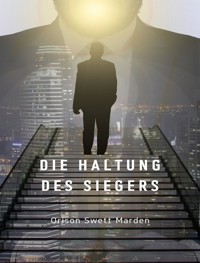 Die Haltung des Siegers (übersetzt) - Orison Swett Marden - E-Book