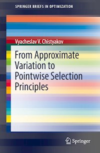 From Approximate Variation to Pointwise Selection Principles - Vyacheslav V. Chistyakov - E-Book