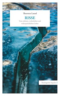 Risse - Thorsten Latzel - E-Book