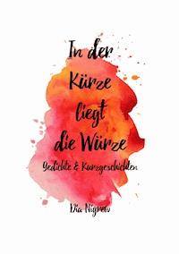 In der Kürze liegt die Würze - Dia Nigrew - E-Book