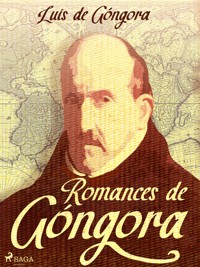 Romances de Góngora - Luis De Góngora - E-Book