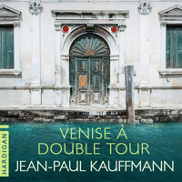 Venise à double tour - Jean-Paul Kauffmann - Hörbuch