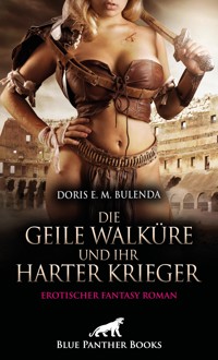 Die geile Walküre und ihr harter Krieger | Erotischer Fantasy Roman - Doris E. M. Bulenda - E-Book