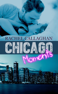Chicago Moments - Rachel Callaghan - E-Book