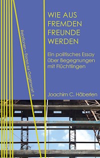 Wie aus Fremden Freunde werden - Joachim C. Häberlen - E-Book