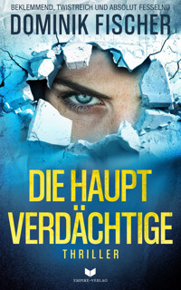 Die Hauptverdächtige - Dominik Fischer - E-Book