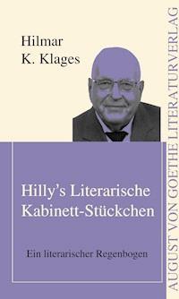 Hilly's Literarische Kabinett-Stückchen - Hilmar K. Klages - E-Book