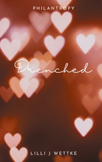 Drenched - Lilli J Wettke - E-Book