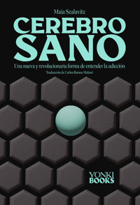 Cerebro sano - Maia Szalavitz - E-Book