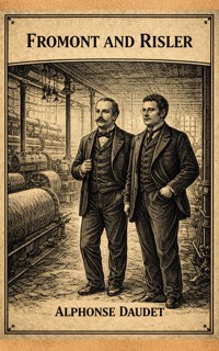 Fromont and Risler - Alphonse Daudet - E-Book