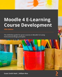 Moodle 4 E-Learning Course Development - Susan Smith Nash - E-Book