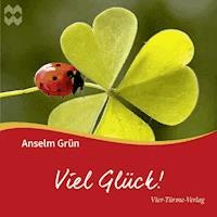 Viel Glück - Anselm Grün - Hörbuch