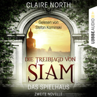 Die Treibjagd von Siam - Die Spielhaus-Trilogie, Novelle 2 - Claire North - Hörbuch