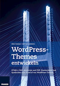 WordPress-Themes entwickeln - Gino Cremer - E-Book