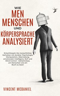 Wie man Menschen und Körpersprache analysiert - Vincent McDaniel - E-Book
