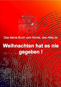 Weihnachten hat es nie gegeben! - Andreas Müller - E-Book