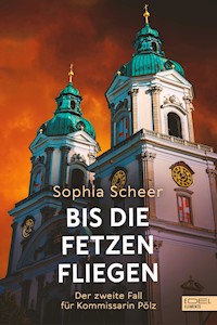 Bis die Fetzen fliegen - Sophia Scheer - E-Book