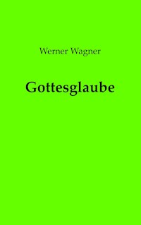 Gottesglaube - Werner Wagner - E-Book