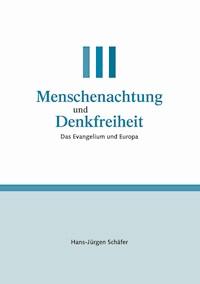 Menschenachtung und Denkfreiheit - Hans-Jürgen Schäfer - E-Book