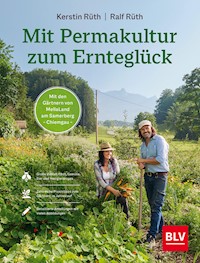 Mit Permakultur zum Ernteglück - Kerstin Rüth - E-Book