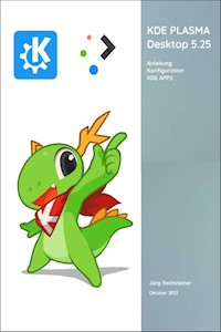 KDE Plasma Desktop 5.25 - Jürg Rechsteiner - E-Book