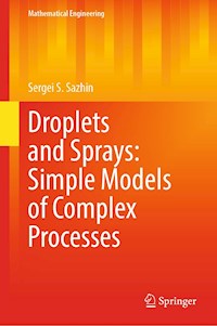 Droplets and Sprays: Simple Models of Complex Processes - Sergei S. Sazhin - E-Book