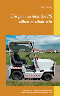 Ein paar zusätzliche PS sollten es schon sein - Pius Lustig - E-Book
