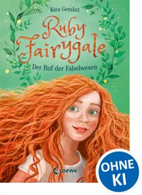 Ruby Fairygale (Band 1) - Der Ruf der Fabelwesen - Kira Gembri - E-Book + Hörbuch