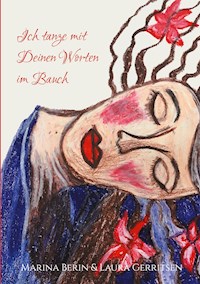 Ich tanze mit Deinen Worten im Bauch - Marina Berin - E-Book