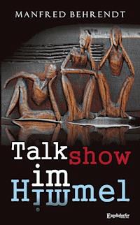 Talkshow im Himmel - Manfred Behrend - E-Book
