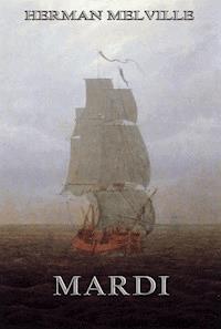 Mardi: And A Voyage Thither - Herman Melville - E-Book