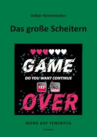 Das große Scheitern - Volker Himmelseher - E-Book