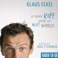 In meinem Kopf möchte ich nicht wohnen (ungekürzt) - Klaus Eckel - Hörbuch