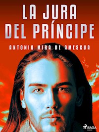 La jura del príncipe - Antonio Mira de Amescua - E-Book